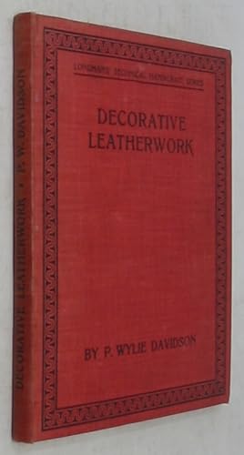 Decorative Leatherwork (Longmans' Technical Handicraft Series)