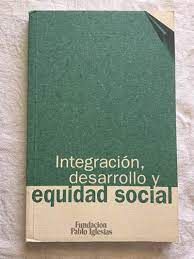 INTEGRACIÓN, DESARROLLO Y EQUIDAD SOCIAL