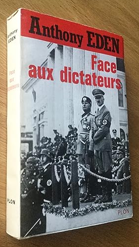Mémoires. Face aux dictateurs 1935-1945.