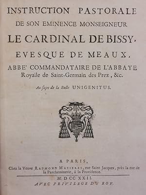 Instruction pastorale de son eminence monseigneur le cardinal de Bissy [.] au sujet de la Bulle U...