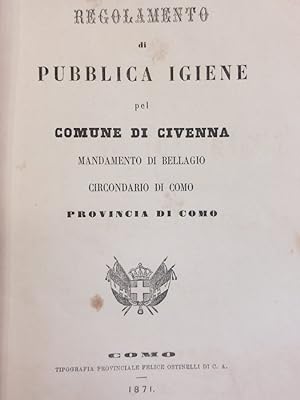 Regolamento di pubblica igiene pel Comune di Civenna, Mandamento di Bellagio, Circondario di Como...