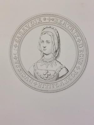 Notizie storiche intorno alla vita ed ai tempi di Beatrice di Portogallo, duchessa di Savoia, con...