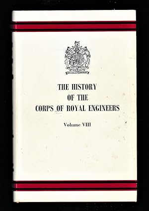 The History of the Corps of Royal Engineers. Vol V111