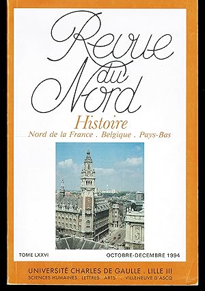 Revue du Nord. Histoire & Archéologie Nord de la France, Belgique, Pays-Bas. Tome LXXVI 1994. N° ...
