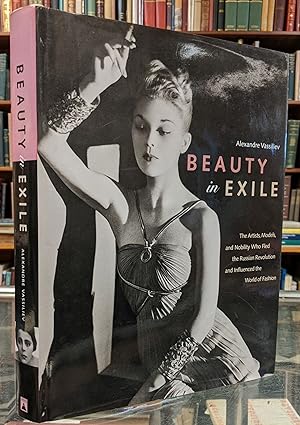 Beauty in Exile: The Artists, Models, and Nobility Who Fled the Russian Revolution and Influenced...