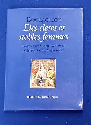 Boccaccio's Des Cleres et Nobles Femmes : Systems of Signification in an Illuminated Manuscript.