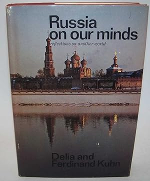 Russia on Our Minds: Reflections on Another World