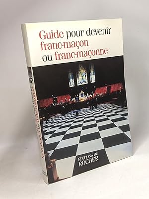 Guide pour devenir Franc Maçon ou Franc Maçonne