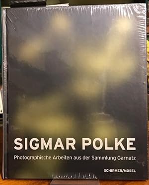 Sigmar Polke : Photographische Arbeiten aus der Sammlung Garnatz