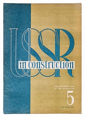 USSR in Construction. No. 5. The Seventeenth Year of the Revolution. Text by A. Litvak, art compo...