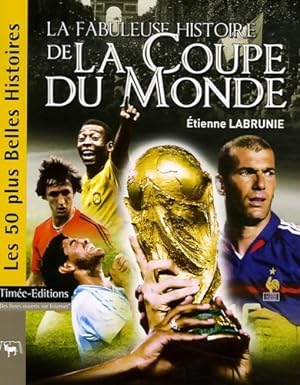 La fabuleuse histoire de la coupe - Etienne Labrunie