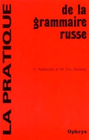 La pratique de la grammaire russe - H. Arjakovsky