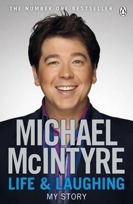 Life & laughing. My story - Michael Mcintyre