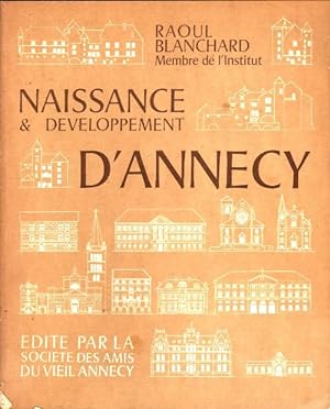 Naissance et d?veloppement d'Annecy - Raoul Blanchard
