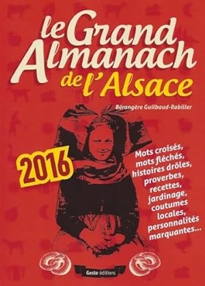 Le grand almanach de L'Alsace 2016 - Guilbaut-rabiller