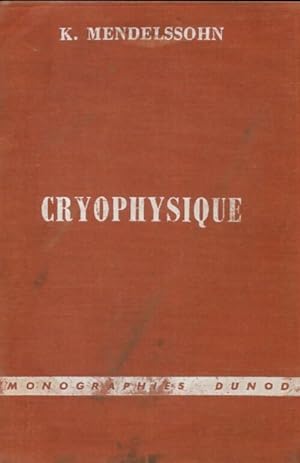 Cryophysique - Kurt Mendelssohn