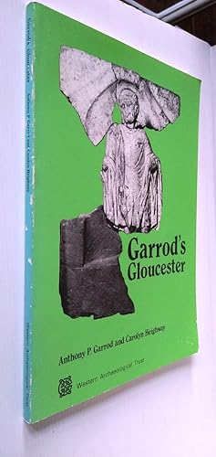 Garrod's Gloucester: Archaeological Observations 1974-81 (Western Archaeological Trust)