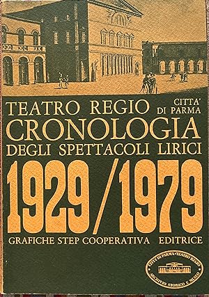 Teatro Regio. Cronologia degli spettacoli lirici 1929\1979