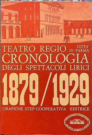 Teatro Regio. Cronologia degli spettacoli lirici 1879\1929
