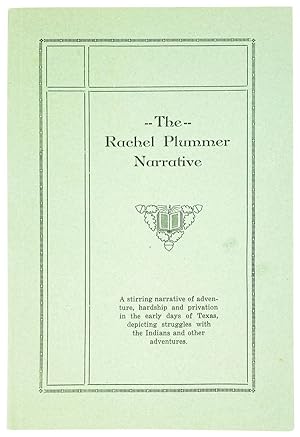 The Rachel Plummer Narrative: A stirring narrative of adventure, hardship and privation in the ea...