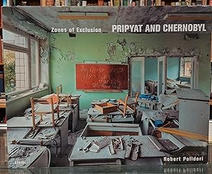 Zones of Exclusion: Pripyat and Chernobyl