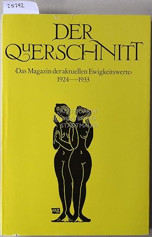 Der Querschnitt. Das Magazin der aktuellen Ewigkeitswerte, 1924-1933.