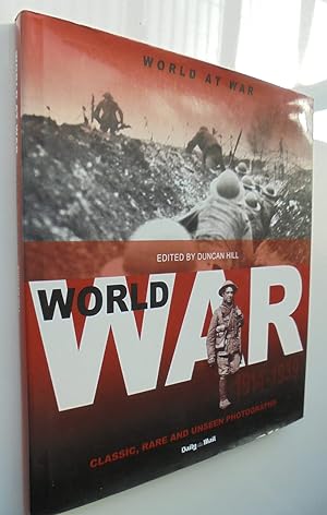 World at War - Classic, Rare and Unseen Photographs 1914 - 1939.