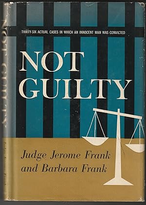 Not Guilty: Thirty-Six Cases in Which an Innocent Man Was Convicted