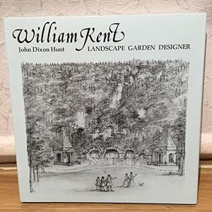 William Kent : Landscape Garden Designer (Architects in Perspective Series)