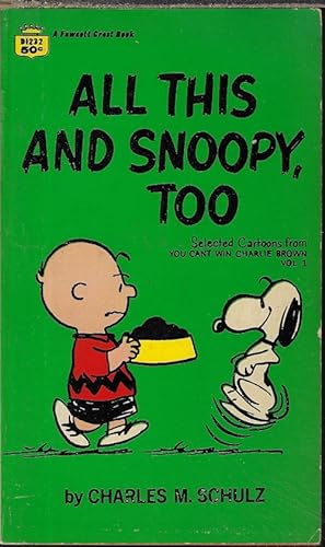 ALL THIS AND SNOOPY, TOO; Selected Cartoons from You Can't Win, Charlie Brown, Vol. I