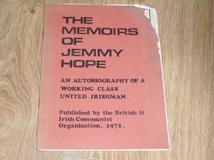 The Memoirs of Jemmy Hope An Autobiography of a Working Class United Irishman