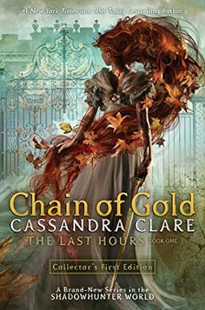 Chain of Gold (Book 1) (The Last Hours Series) ** SIGNED 1st Edition / 1st Printing**