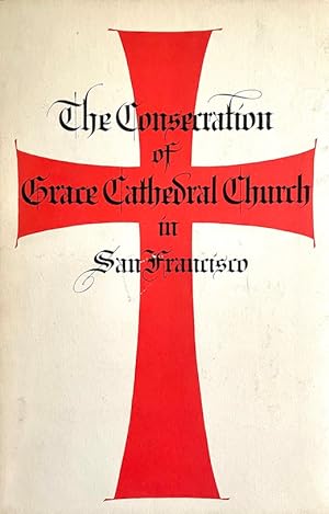 The Consecration of Grace Cathedral Church in San Francisco