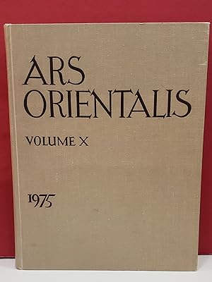 Ars Orientalis: The Arts of Islam and the East, Vol. X.