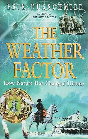 The Weather Factor : How Nature Has Changed History :