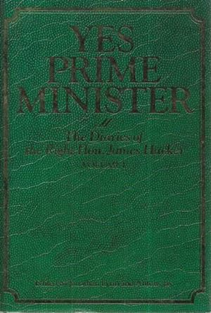 Yes Prime Minister: The Diaries Of The Right Hon. James Hacker: Volume 1