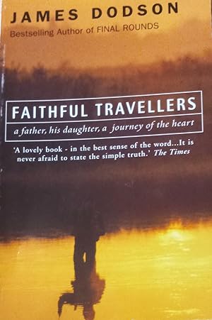 Faithful Travellers: A Father, His Daughter, A Journey of the Heart