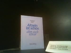 Altsein ist schön - aber auch schwer : Überlegungen zu e. sinnerfüllten Alter. Meitinger kleine B...