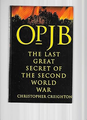 OP. JB: The Last Great Secret Of The Second World War