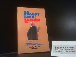 Hauptfach: Lachen : Anekdoten von Schülern und Lehrern. hrsg. von Volker Meid / Piper ; Bd. 1038