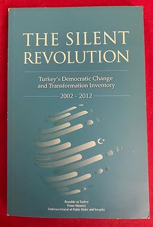 The Silent Revolution: Turkey's Democratic Change and Transformation Inventory, 2002-2012