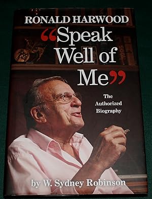 Ronald Harwood. "Speak Well of Me" the Authorised Biography.