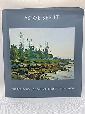 As We See It: The Collection of Gail and Ernst von Metzsch