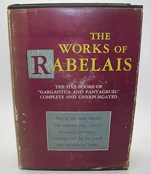 The Works of Rabelais: The Five Books of Gargantua and Pantagruel, Complete and Unexpurgated