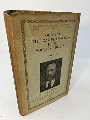 OUSTING THE CARPETBAGGER FROM SOUTH CAROLINA