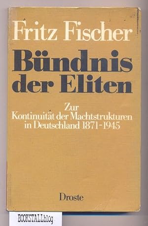 Bundnis der Eliten : Zur Kontinuitat der Machtstrukturen in Deutschland 1871-1945