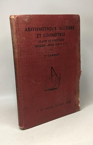 Arithmétique algèbre et géométrie - classe de cinquième première année des E.P.S