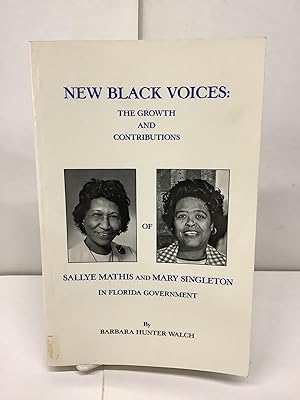 New Black Voices: The Growth and Contribution of Sallye Mathis and Mary Singleton in Florida Gove...