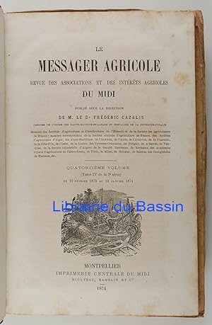 Le Messager Agricole Volume n°14 Du 10 Février 1873 au 10 Janvier 1874 et Volume n°15 Du 10 Févri...
