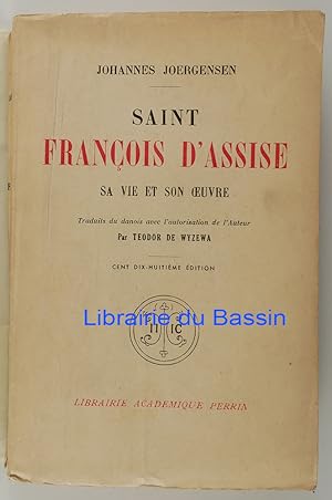 Saint François d'Assise Sa vie et son oeuvre